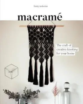 Macrame: The Craft of Creative Knotting for Your Home, Paperback/Fanny Zedenius