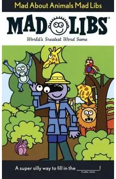Mad about Animals Mad Libs - Roger Price