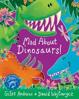 Mad About Dinosaurs!, Paperback/Giles Andreae