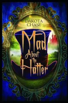 Mad About the Hatter, Paperback/Dakota Chase