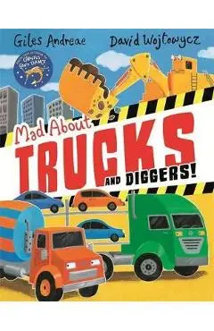 Mad About Trucks and Diggers! - Giles Andreae
