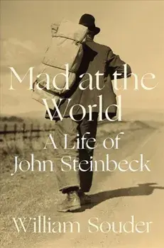 Mad at the World. A Life of John Steinbeck, Hardback/William Souder