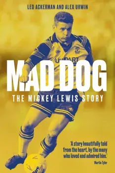 Mad Dog. The Mickey Lewis Story, Hardback/Alex Urwin