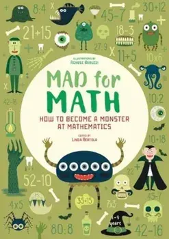 Mad For Math: Become a Monster at Mathematics, Paperback/Agnese Baruzzi