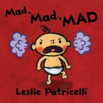 Mad, Mad, Mad, Board book/Leslie Patricelli