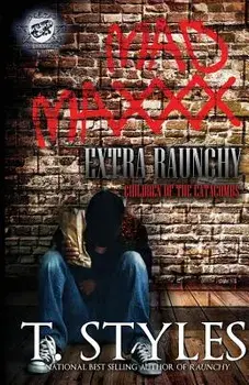 Mad Maxxx: Children of the Catacombs Extra Raunchy (the Cartel Publications Presents), Paperback/T. Styles