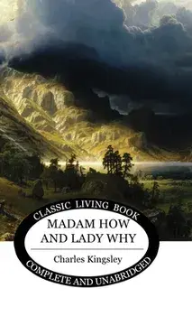Madam How and Lady Why, Hardcover/Charles Kingsley