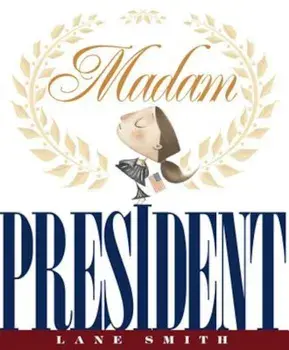 Madam President, Hardcover/Lane Smith