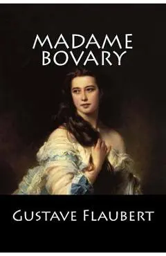 Madame Bovary: (Langue Fran�aise) - Gustave Flaubert