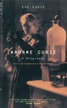 Madame Curie: A Biography, Paperback/Eve Curie