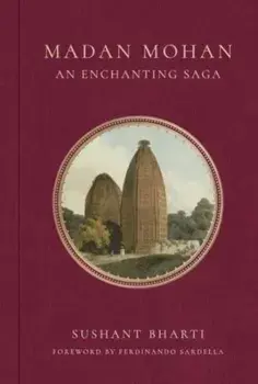 Madan Mohan: An Enchanting Saga, Hardback/Sushant Bharti