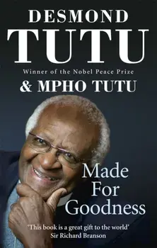 Made For Goodness. And why this makes all the difference, Paperback/Mpho Tutu