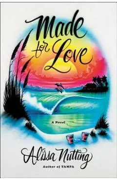 Made for Love - Alissa Nutting