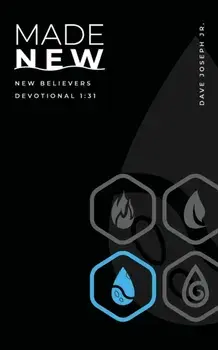 Made New: New Believers Devotional 1:31, Paperback/Dave C. Joseph