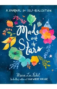 Made Out of Stars: A Journal for Self-Realization - Meera Lee Patel