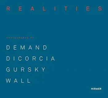 Made Realities. Photographs by Thomas Demand, Philip-Lorca diCorcia, Andreas Gursky and Jeff Wall, Hardback/***