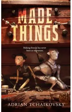 Made Things - Adrian Tchaikovsky