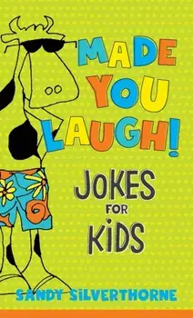 Made You Laugh!. Jokes for Kids, Paperback/Sandy Silverthorne