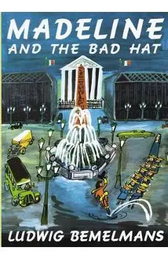 Madeline and the Bad Hat - Ludwig Bemelmans