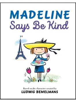 Madeline Says Be Kind, Hardback/Ludwig Bemelmans