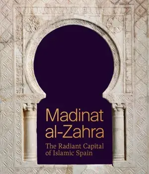 Madinat al-Zahra. The Radiant Capital of Islamic Spain, Hardback/***