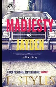 Madjesty vs. Jayden (The Cartel Publications Presents), Paperback/T. Styles