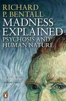 Madness Explained, Paperback/Richard Bentall