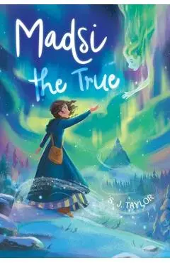 Madsi the True - S. J. Taylor