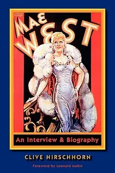 Mae West: An Interview & Biography, Paperback/Clive Hirschhorn