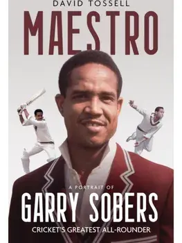 Maestro. A Portrait of Garry Sobers, Cricket's Greatest All-Rounder, Hardback/David Tossell
