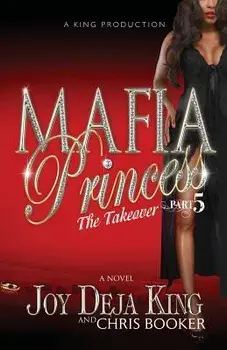 Mafia Princess Part 5 the Takeover, Paperback/Joy Deja King