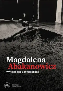 Magdalena Abakanowicz. Writings and Conversations, Paperback/***