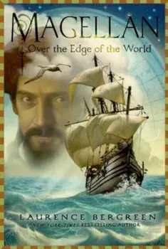 Magellan: Over the Edge of the World: Over the Edge of the World, Hardcover/Laurence Bergreen