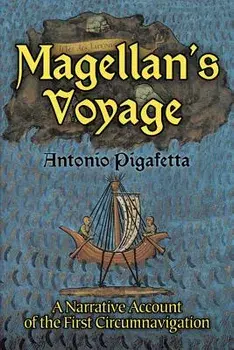 Magellan's Voyage: A Narrative Account of the First Circumnavigation, Paperback/Antonio Pigafetta