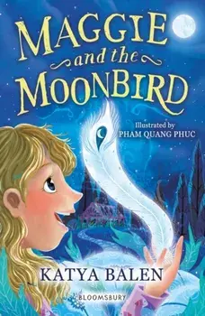 Maggie and the Moonbird: A Bloomsbury Reader, Paperback/Katya Balen