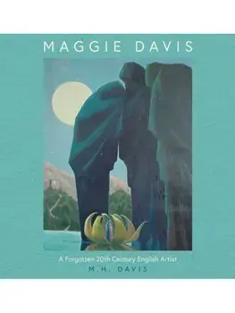 Maggie Davis. A Forgotten 20th Century English Artist, Paperback/M.H. Davis