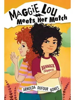 Maggie Lou Meets Her Match, Paperback/Arnolda Dufour Bowes