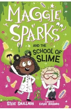 Maggie Sparks and the School of Slime - Steve Smallman