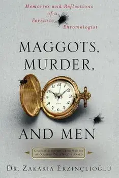 Maggots, Murder, and Men, Paperback/Zakaria Erzinclioglu