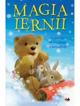 Magia iernii. 10 povesti de Craciun cu animalute/***