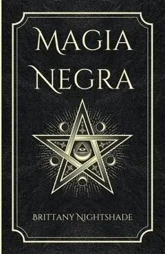 Magia Negra: Libro de Hechizos de Poder, Amor y Destrucción - Lorita Baile
