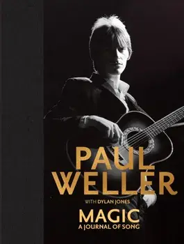 Magic: A Journal of Song, Hardback/Paul Weller