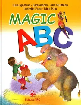 Magic ABC/Iulia Ignatiuc, Lara Aladin, Ana Muntean, Ludmila Foca, Dina Puiu