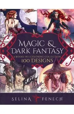 Magic and Dark Fantasy Coloring Collection: 100 Designs - Selina Fenech