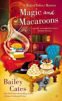 Magic and Macaroons/Bailey Cates