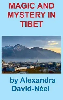 Magic and Mystery in Tibet, Hardcover/Alexandra David-Neel