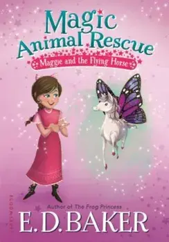 Magic Animal Rescue: Maggie and the Flying Horse, Paperback/E. D. Baker