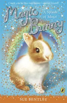 Magic Bunny: A Splash of Magic, Paperback/Sue Bentley