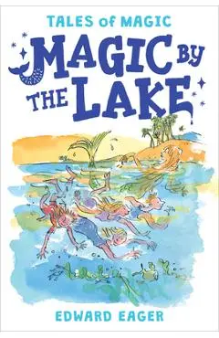 Magic by the Lake, Volume 2 - Edward Eager