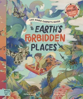 Magic Carpet's Guide to Earth's Forbidden Places. See the world's best-kept secrets, Hardback/Patrick Makin